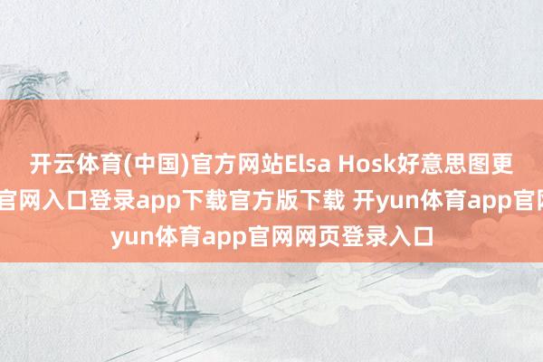 开云体育(中国)官方网站Elsa Hosk好意思图更新-开yun体育官网入口登录app下载官方版下载 开yun体育app官网网页登录入口